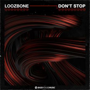 Download track Don't Stop LOOZBONE