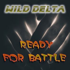 Download track Ready For Battle Wild Delta