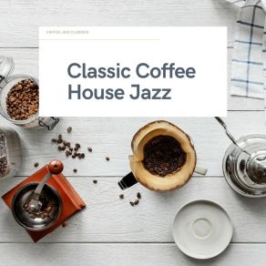 Download track Coffee Jazz Classic Coffee House Jazz