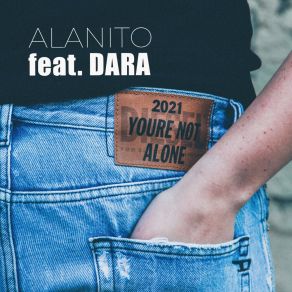 Download track You're Not Alone 2021 (Acapella) Dara