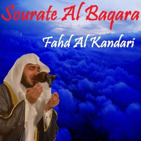 Download track Sourate Al Baqara, Pt. 2 (Quran) Fahd Al Kandari