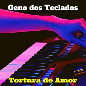 Download track Última Canção (Cover) Geno Dos Teclados