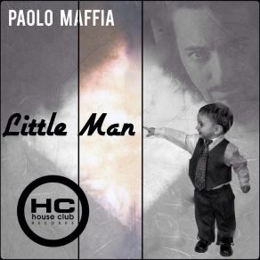 Download track Little Man (Original Mix) Paolo Maffia