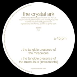 Download track The Tangible Presence Of The Miraculous The Crystal Ark (Gavin Russom)