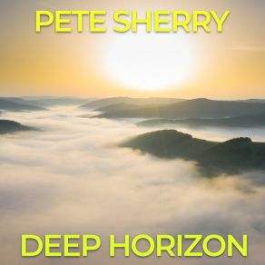 Download track Deep Horizon (Extended Mix) Pete Sherry