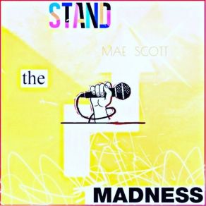 Download track Stand The Madness Mae Scott