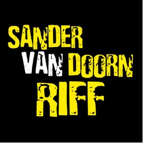 Download track Riff (Original Mix) Sander Van Doorn