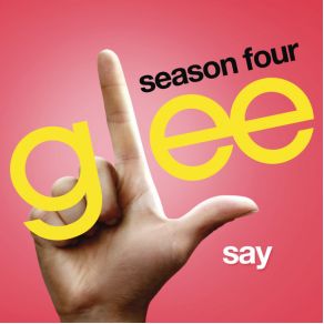 Download track Say (Glee Cast Version) Glee Cast