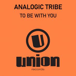 Download track To Be With You (Nowhere Land Mix) Analogic Tribe