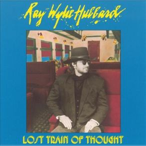 Download track Runaway Freight Train Ray Wylie Hubbard