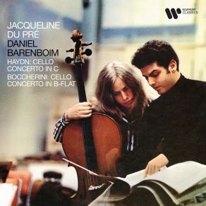 Download track Cello Concerto In B-Flat Major, G. 482- I. Allegro Moderato (Arr. Grützmacher) Daniel Barenboim, Jacqueline Du Pré