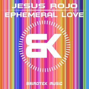 Download track Ephemeral Love Jesus Rojo