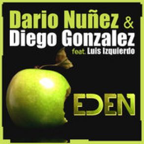 Download track Eden (Radio Edit) Dario Nuñez, Luis Izquierdo, Diego Gonzalez