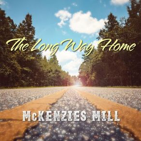 Download track The Long Way Home Mckenzies Mill