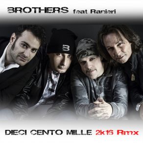 Download track Dieci Cento Mille 2K15 (Teo Crema & Danilo Bissa Remix) Ranieri, Brothers