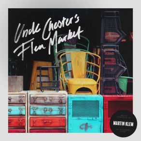 Download track Uncle Chester's Flea Market Martin Klem