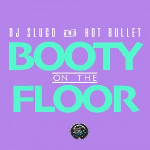 Download track Booty On The Floor (Original Mix) Hot Bullet