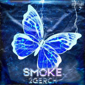 Download track Smoke 2GERCH