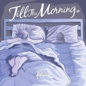 Download track Till The Morning Kehlani