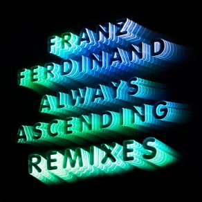 Download track Always Ascending (Nina Kraviz House Remix) Franz Ferdinand