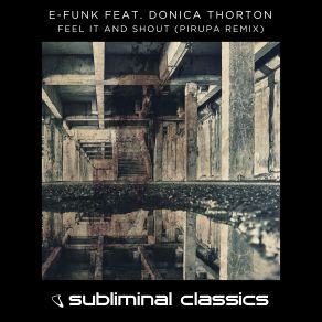 Download track Feel It And Shout (Extended Pirupa Remix) E - Funk, Donica Thorton