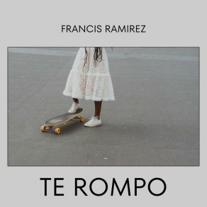 Download track Te Lo Parti Francis Ramirez