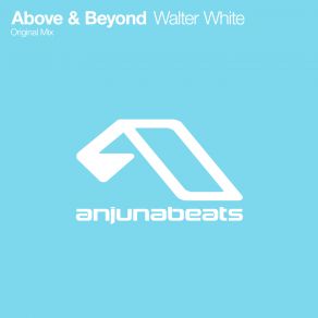 Download track Walter White Above & Beyond