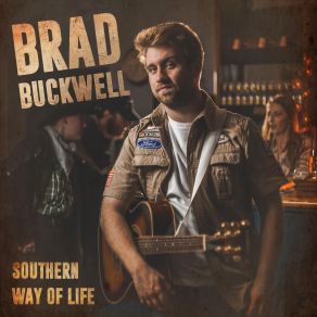 Download track Southern Way Of Life Brad Buckwell