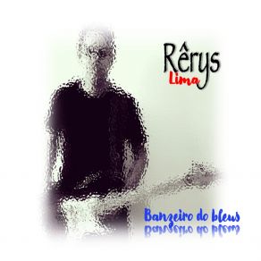 Download track Banzeiro Do Blues Rêrys Lima