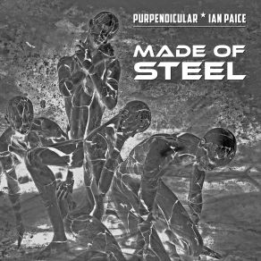 Download track Made Of Steel Purpendicular