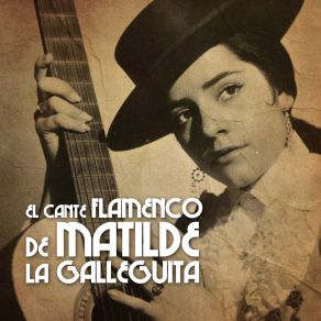 Download track La Engañada Matilde La Galleguita