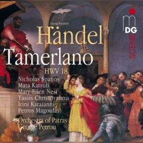 Download track Tamerlano, Opera, HWV 18- Act 1. Recitativo. Non Si Perda Di Vista Il Disperato Georg Friedrich Händel