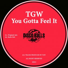 Download track You Gotta Feel It (Radio Edit) TGW