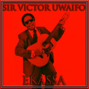 Download track Ekassa 24 (Kirikisi) Victor Uwaifo