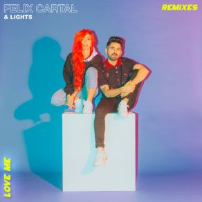 Download track Love Me (Felix Cartal's Chill Mix) The Lights