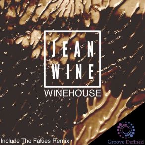 Download track Winehouse (The Fakies Remix) Jean WineThe Fakies