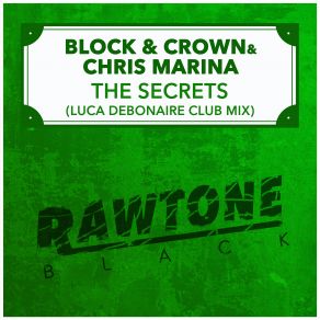 Download track The Secrets (Luca Debonaire Club Mix) The Crown, Block, Luca Debonaire, Chris Marina