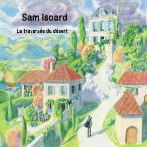 Download track La Traversée Du Désert Sam Isoard