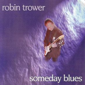 Download track I Want You To Love Me Robin Trower