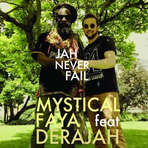 Download track Jah Never Fail Derajah, Mystical Faya