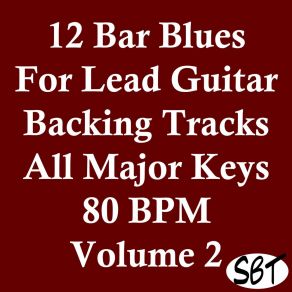 Download track 12 Bar Blues In E Major For Lead Guitar Backing Track 80 BPM, Vol. 2 Sydney Backing Tracks