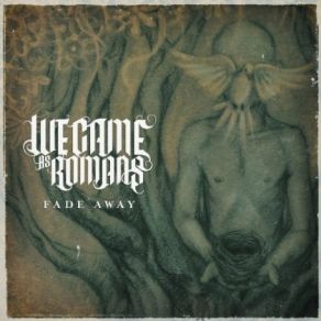 Download track Fade Away We Came As Romans