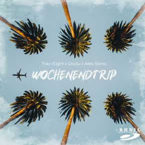 Download track Wochenendtrip Alex SonicDodu, Tray-Eight