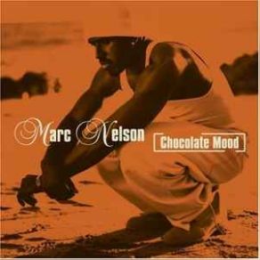 Download track Chocolate Mood Marc Nelson