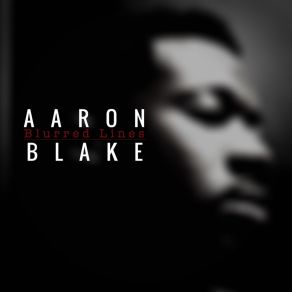 Download track All Your Love Blake Aaron