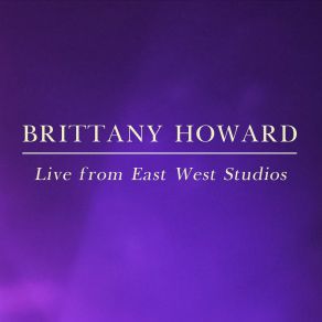 Download track Stay High (Live From East West Studios) Brittany Howard