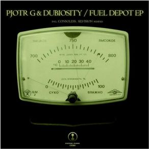 Download track Fuel Depot (Original Mix) Dubiosity, Pjotr G