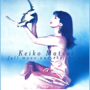 Download track Steps In The Night Keiko Matsui, Molly Pasutti