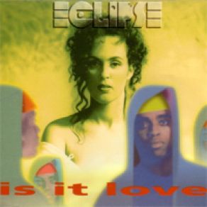 Download track Is It Love (Rush 4 Love Remix) Eclipse