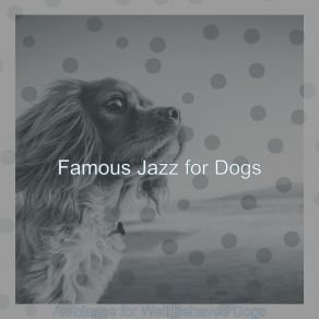 Download track Dream-Like Music For Dog Walking Famous Jazz For Dogs